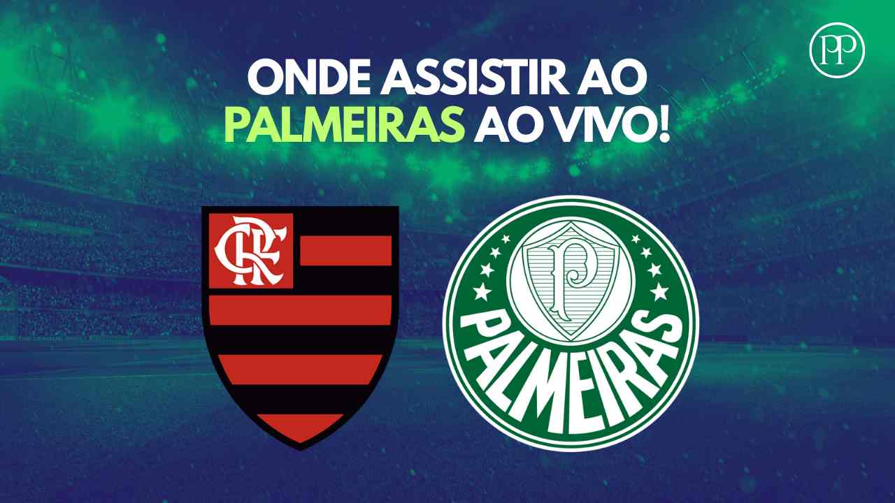 Flamengo x Palmeiras: Onde assistir ao vivo